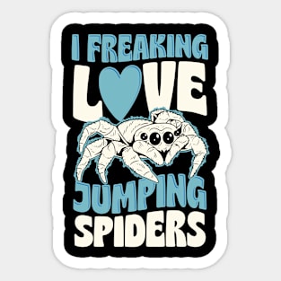 I Freaking Love Jumping Spiders - Pet Jumping Spider Quote Sticker